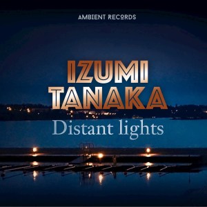 Izumi Tanaka的专辑Distant Lights