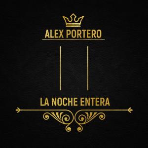收聽Alex Portero的La noche entera歌詞歌曲