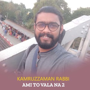 Album Ami To Vala Na 2 from Kamruzzaman Rabbi