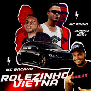 收聽MC Bacana (O Excluído)的Rolezinho Vietna (Explicit)歌詞歌曲