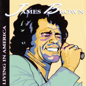James Brown的專輯Living In America