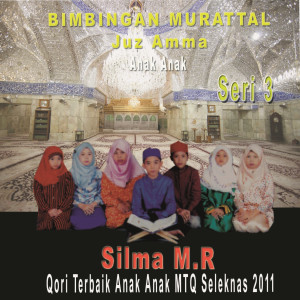Silma M . R的專輯Juz Amma Anak Anak, Vol. 3 (Qori Terbaik Anak Anak MTQ Seleknas 2011)