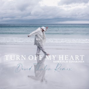 ดาวน์โหลดและฟังเพลง Turn Off My Heart (David Thulin Remix) พร้อมเนื้อเพลงจาก Bjørn O