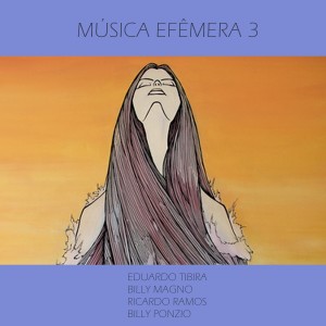 ดาวน์โหลดและฟังเพลง Música Efêmera 3 พร้อมเนื้อเพลงจาก Eduardo Tibira