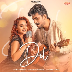 Listen to DIL song with lyrics from Mann Taneja