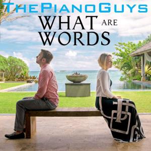 ดาวน์โหลดและฟังเพลง What Are Words พร้อมเนื้อเพลงจาก The Piano Guys