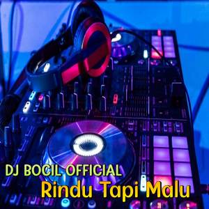 DJ Rindu Tapi Malu dari DJ Bocil