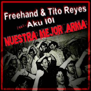 Listen to Nuestra mejor arma (feat. Aku I0I) (Explicit) song with lyrics from Freehand