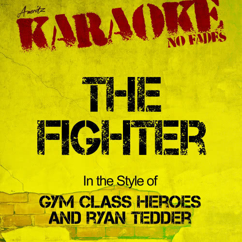 The Fighter (In the Style of Gym Class Heroes and Ryan Tedder) [Karaoke Version] (Karaoke Version)