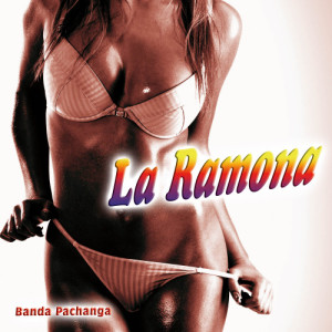 อัลบัม La Ramona - Single ศิลปิน Banda Pachanga
