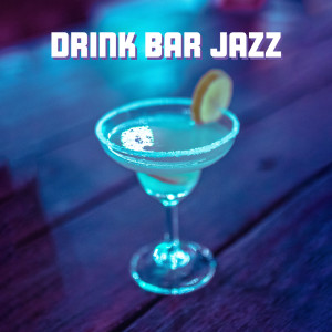 Relax Time Zone的專輯Drink Bar Jazz (Cocktails & Party, Bossa Collection, One Night with Jazz)