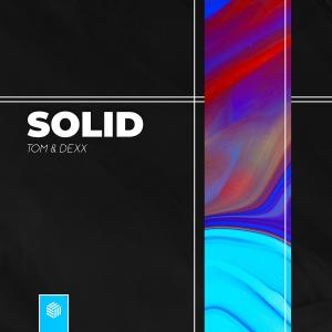 收聽Tom & Dexx的Solid歌詞歌曲