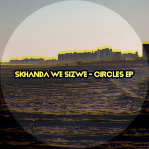 收聽Skhanda We Sizwe的Circles歌詞歌曲