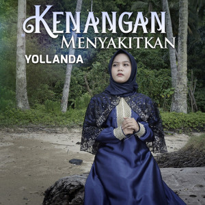 Listen to Kenangan Menyakitkan song with lyrics from Yollanda