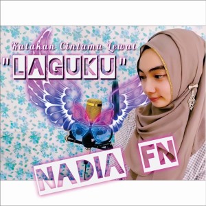 收听Nadia FN的Laguku歌词歌曲