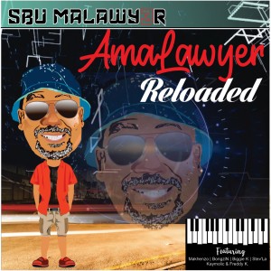ดาวน์โหลดและฟังเพลง Amalawyer Reloaded พร้อมเนื้อเพลงจาก Sbu Malawyer