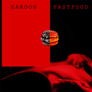 Dengarkan lagu Fastfood nyanyian Karoon dengan lirik