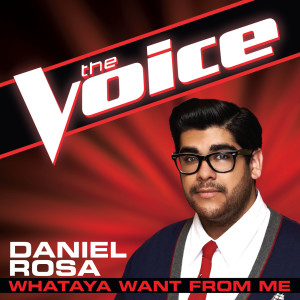 ดาวน์โหลดและฟังเพลง Whataya Want From Me (The Voice Performance) พร้อมเนื้อเพลงจาก Daniel Rosa