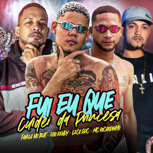 收聽eoo kendy的Fui Eu Que Cuidei da Princesa (feat. Leca Sdc) (Explicit)歌詞歌曲