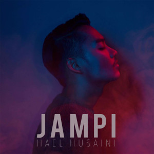 收聽Hael Husaini的Jampi歌詞歌曲