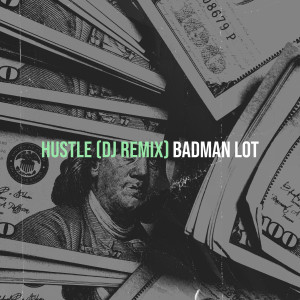 Album Hustle (DJ Remix) from Badman LOT