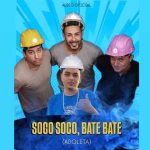 收聽Evinho o Proprio的Soco Soco, Bate Bate (Adoleta) (Explicit)歌詞歌曲