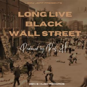 LIZZY JEFF的专辑LONG LIVE BLACK WALL STREET (Explicit)