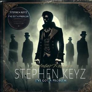 收聽Stephen Keyz的I've Got A Problem (feat. Steed Austin) (October Release) (Hilander Remix)歌詞歌曲