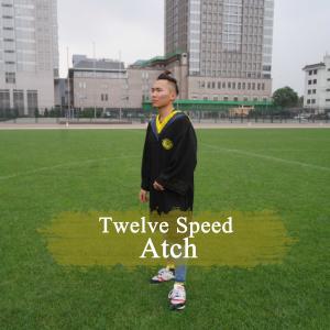 อัลบัม Twelve Speed ศิลปิน Atch