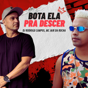 Listen to Bota Ela Pra Descer song with lyrics from Dj Rodrigo Campos