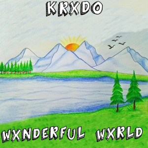 Dengarkan WXNDERFUL WXRLD lagu dari KRXDO dengan lirik