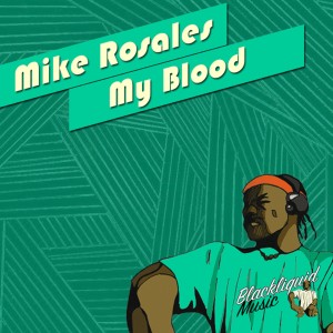 ดาวน์โหลดและฟังเพลง My Blood พร้อมเนื้อเพลงจาก Mike Rosales