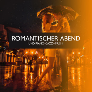 Romantischer Abend und Piano-Jazz-Musik (Jazz für Besonderes Abendessen, Jazz-Hintergrund)