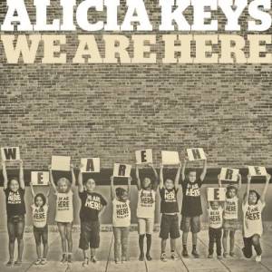 ดาวน์โหลดและฟังเพลง We Are Here พร้อมเนื้อเพลงจาก Alicia Keys