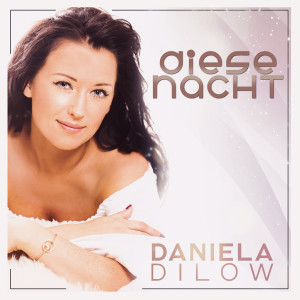 ดาวน์โหลดและฟังเพลง Diese Nacht (Radioversion) พร้อมเนื้อเพลงจาก Daniela Dilow
