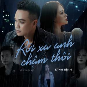 ดาวน์โหลดและฟังเพลง Rời Xa Anh Chậm Thôi - Vinahouse (Explicit) พร้อมเนื้อเพลงจาก Đình Bình