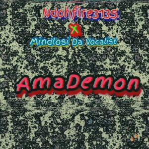 Listen to AmaDemon song with lyrics from Ndohfire3135