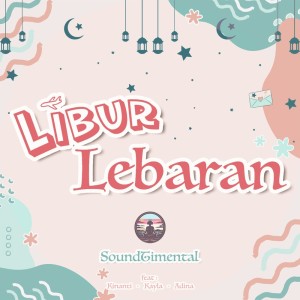 ดาวน์โหลดและฟังเพลง Libur Lebaran พร้อมเนื้อเพลงจาก Soundtimental