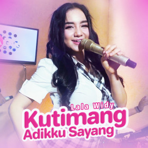 Listen to Kutimang Adikku Sayang song with lyrics from Lala Widy