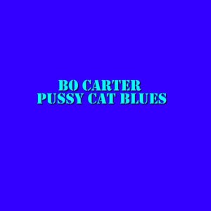 Bo Carter的專輯P**sy Cat Blues