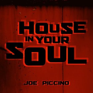 ดาวน์โหลดและฟังเพลง House in Your Soul (Old School Mix) พร้อมเนื้อเพลงจาก Joe Piccino