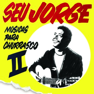Seu Jorge的專輯Musica para Churrasco, Vol. 2