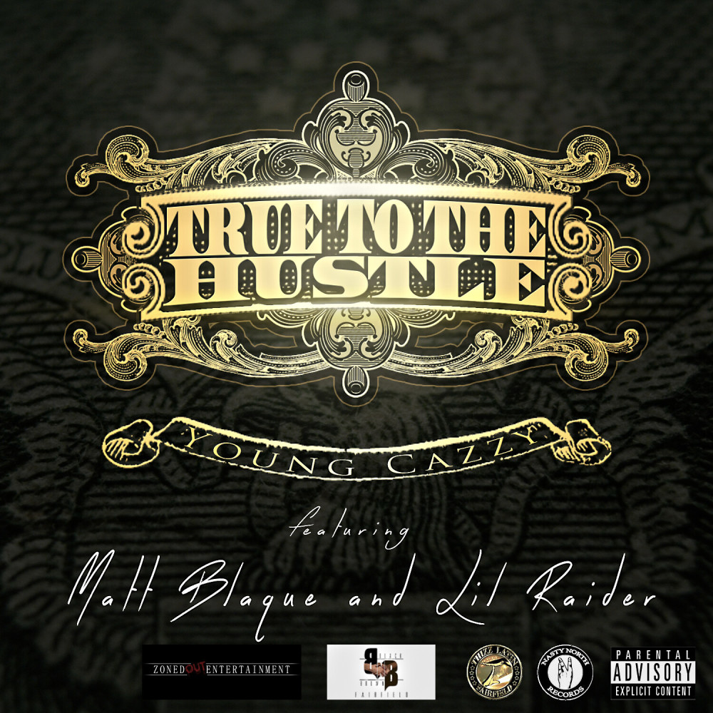 True to the Hustle (feat. Matt Blaque, Lil Raider) (Explicit)