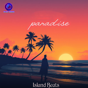 收听Island Beats的Paradise歌词歌曲