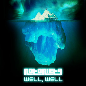 Album Well, Well (Explicit) oleh Notoriety