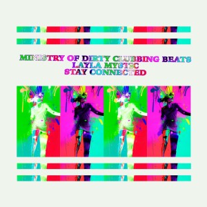 收聽Ministry of Dirty Clubbing Beats的Stay Connected (Club Mix)歌詞歌曲