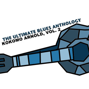 Kokomo Arnold的專輯The Ultimate Blues Anthology: Kokomo Arnold, Vol. 2
