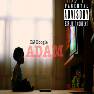 Listen to Adam (Explicit) song with lyrics from Rj Boogie