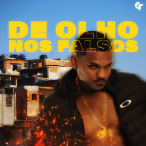 ดาวน์โหลดและฟังเพลง De Olho nos Falsos พร้อมเนื้อเพลงจาก MC D'Vil