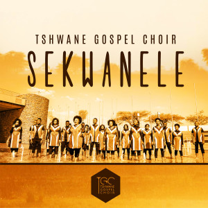 อัลบัม Sekwanele ศิลปิน Tshwane Gospel Choir
